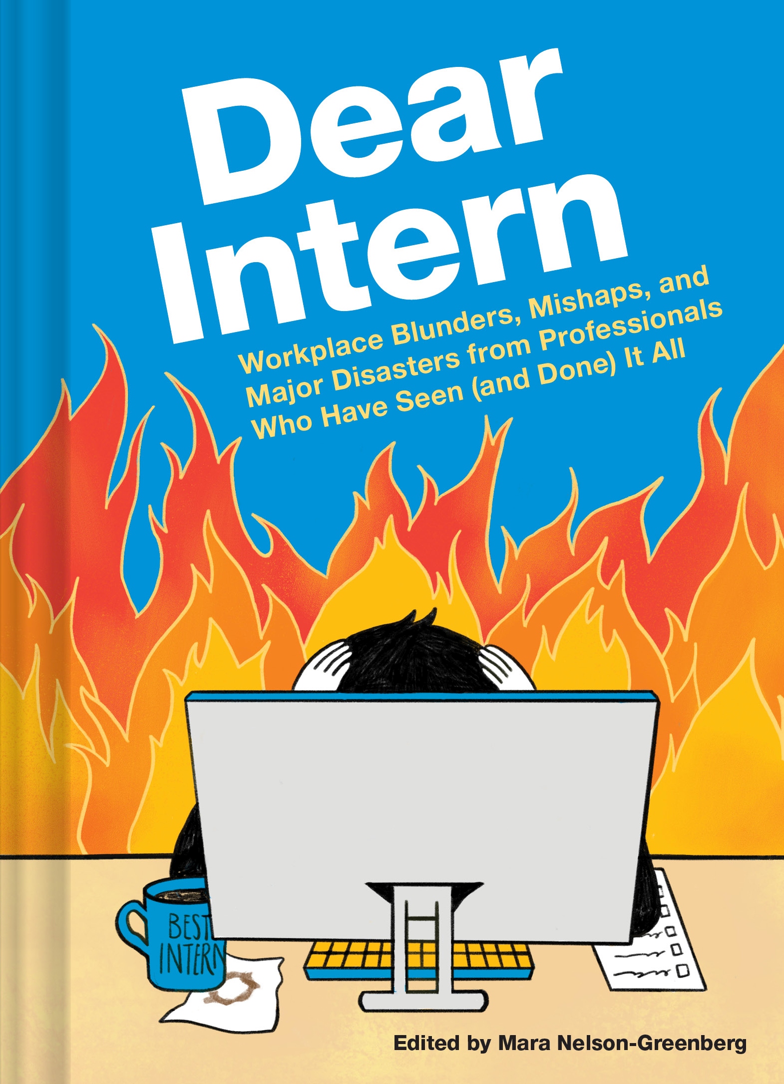 The BNH Book Review: Dear Intern: Workplace  Blunders, Mishaps, and Major Disasters from Professionals Who Have Seen (and Done) It All 