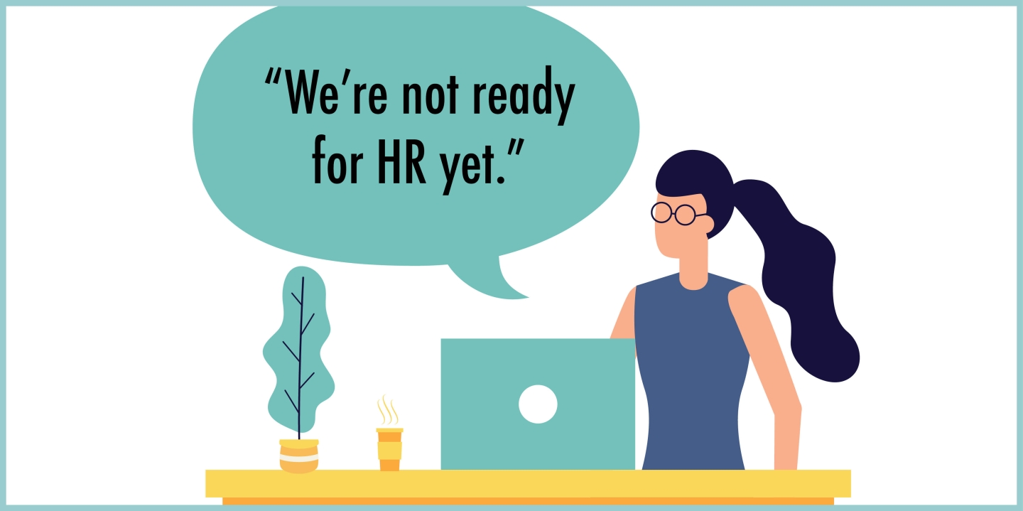 Delaying HR Could Cost You More Than You Think