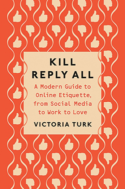 Kill Reply All: A Guide to Online Etiquette